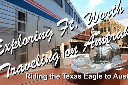 Exploring Fort Worth Amtrak Trip to Austin Thumbnail